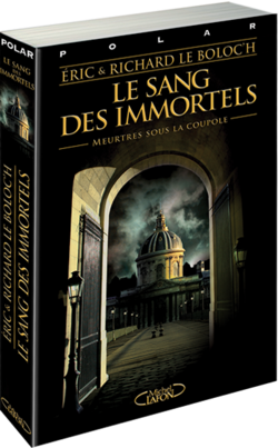 Le Sang des Immortels, le nouveau roman policier de Richard et Eric Le Boloc'h Le Sang des Immortels, le nouveau roman policier de Richard et Eric Le Boloc'h